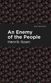 An Enemy of the People by Henrik Ibsen, Mint Editions, 9781513279428