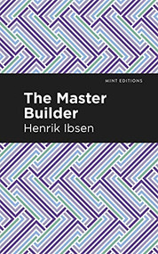 The Master Builder by Henrik Ibsen, Mint Editions, 9781513279442