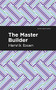 The Master Builder by Henrik Ibsen, Mint Editions, 9781513279442