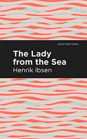 The Lady from the Sea by Henrik Ibsen, Mint Editions, 9781513279459
