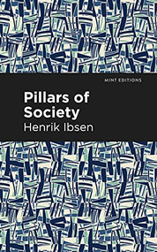 Pillars of Society by Henrik Ibsen, Mint Editions, 9781513279480
