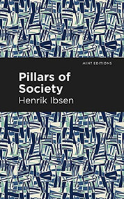 Pillars of Society by Henrik Ibsen, Mint Editions, 9781513279480