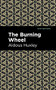 The Burning Wheel by Aldous Huxley, Mint Editions, 9781513279589