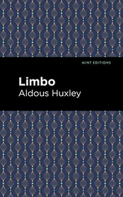 Limbo - 9781513279596 by Aldous Huxley, Mint Editions, 9781513279596