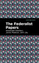 The Federalist Papers - 9781513207292 by Alexander Hamilton, John Jay, Mint Editions, 9781513207292