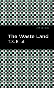 The Waste Land - 9781513279671 by T. S. Eliot, Mint Editions, 9781513279671