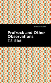 Prufrock and Other Observations - 9781513279688 by T. S. Eliot, Mint Editions