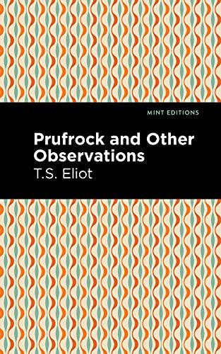 Prufrock and Other Observations - 9781513279688 by T. S. Eliot, Mint Editions