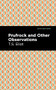 Prufrock and Other Observations - 9781513279688 by T. S. Eliot, Mint Editions, 9781513279688