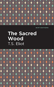 The Sacred Wood - 9781513279695 by T. S. Eliot, Mint Editions, 9781513279695