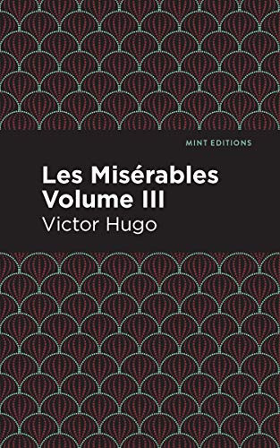 Les Miserables Volume III by Victor Hugo, Mint Editions, 9781513206639