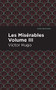 Les Miserables Volume III by Victor Hugo, Mint Editions, 9781513206639