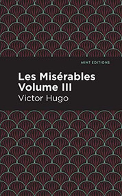 Les Miserables Volume III - 9781513279787 by Victor Hugo, Mint Editions
