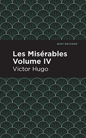 Les Miserables Volume IV - 9781513279794 by Victor Hugo, Mint Editions