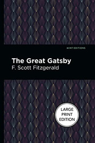 The Great Gatsby (Large Print Edition) by F. Scott Fitzgerald, Mint Editions, 9781513137094