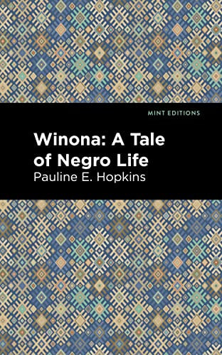Winona (A Tale of Negro Life) - 9781513208336 by Pauline E. Hopkins, Mint Editions