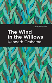 The Wind in the Willows by Kenneth Grahame, Mint Editions, 9781513280172