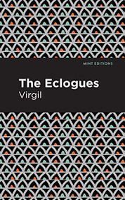 The Eclogues by Virgil, Mint Editions, 9781513280288