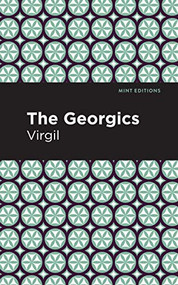 The Georgics by Virgil, Mint Editions, 9781513280295