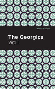 The Georgics by Virgil, Mint Editions, 9781513280295