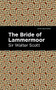 The Bride of Lammermoor - 9781513207889 by Sir Walter Scott, Mint Editions