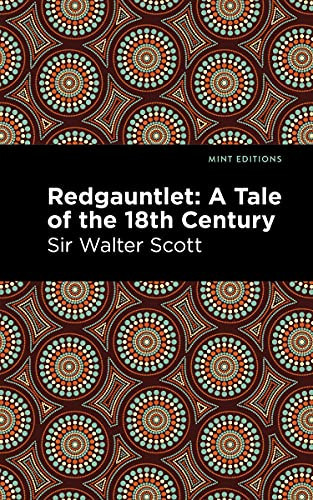 Redgauntlet: A Tale of the Eighteenth Century by Sir Walter Scott, Mint Editions, 9781513205656
