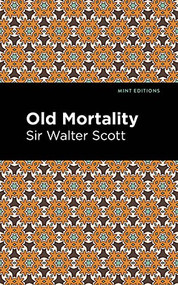 Old Mortality - 9781513206004 by Sir Walter Scott, Mint Editions