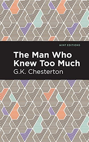 The Man Who Knew Too Much - 9781513206417 by G. K. Chesterton, Mint Editions