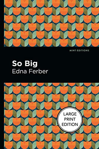So Big (Large Print Edition) by Edna Ferber, Mint Editions, 9781513137469