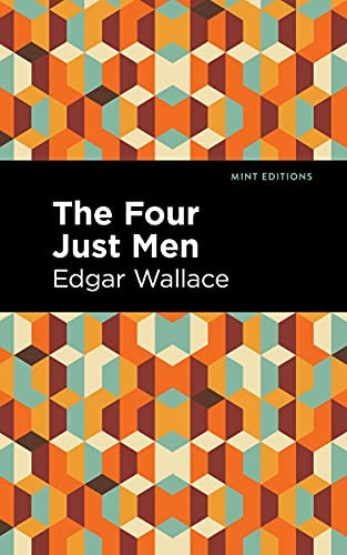 The Four Just Men by Edgar Wallace, Mint Editions, 9781513280837