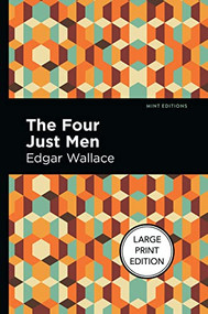 The Four Just Men - 9781513209081 by Edgar Wallace, Mint Editions, 9781513209081