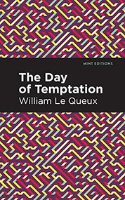 The Day of Temptation - 9781513207575 by William Le Queux, Mint Editions, 9781513207575