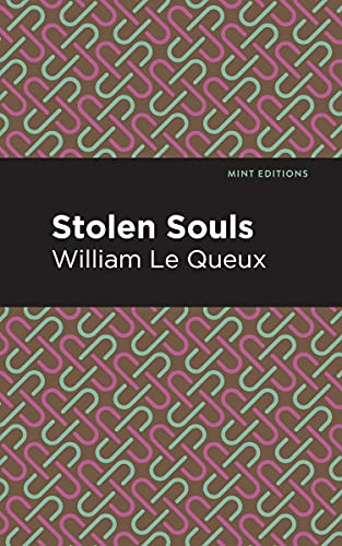 Stolen Souls - 9781513205236 by William Le Queux, Mint Editions, 9781513205236