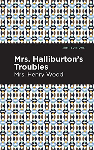 Mrs. Halliburton's Troubles by Mrs. Henry Wood, Mint Editions, 9781513206189