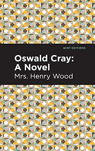 Oswald Cray (A Novel) - 9781513281124 by Mrs. Henry Wood, Mint Editions