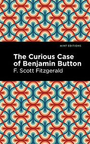 The Curious Case of Benjamin Button - 9781513281803 by F. Scott Fitzgerald, Mint Editions