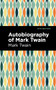 Autobiography of Mark Twain by Mark Twain, Mint Editions, 9781513134581