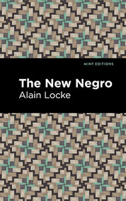 The New Negro - 9781513282398 by Alain Locke, Mint Editions, 9781513282398