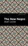The New Negro - 9781513282398 by Alain Locke, Mint Editions, 9781513282398