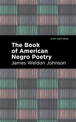 The Book of American Negro Poetry by James Weldon Johnson, Mint Editions, 9781513134192