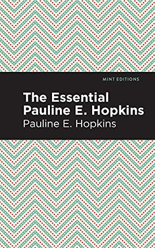 The Essential Pauline E. Hopkins - 9781513282916 by Pauline E. Hopkins, Mint Editions, 9781513282916