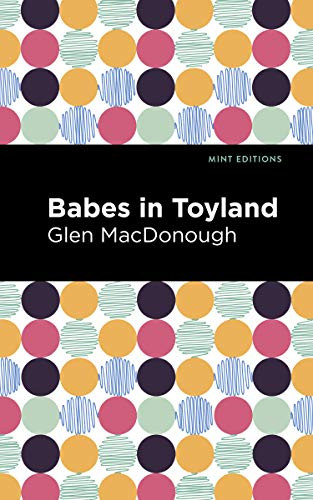 Babes in Toyland by Glen MacDonough, Mint Editions, 9781513283005