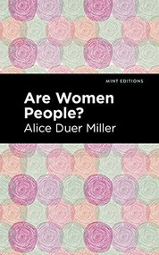 Are Women People? by Alice Duer Miller, Mint Editions, 9781513283579