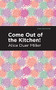 Come Out of the Kitchen by Alice Duer Miller, Mint Editions, 9781513283586