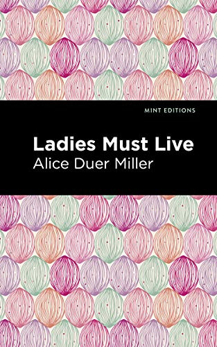 Ladies Must Live by Alice Duer Miller, Mint Editions, 9781513283609
