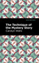 The Technique of the Mystery Story by Carolyn Wells, Mint Editions, 9781513132877