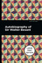 Autobiography of Sir Walter Besant by Walter Besant, Mint Editions, 9781513135793