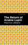 The Return of Arsene Lupin by Maurice Leblanc, Mint Editions, 9781513292380