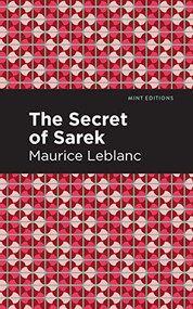 The Secret of the Sarek by Maurice Leblanc, Mint Editions, 9781513292434