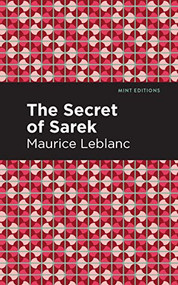 The Secret of the Sarek - 9781513208527 by Maurice Leblanc, Mint Editions